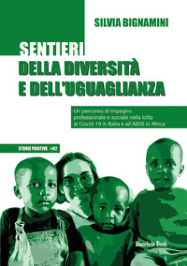 Sentieri della diversità e dell'uguaglianza. Un percorso di impegno professionale e sociale nella lotta al Covid-19 in Italia e all'AIDS in Africa