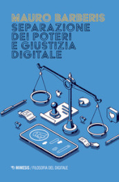 Separazione dei poteri e giustizia digitale
