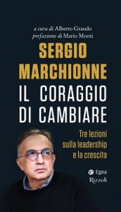 Sergio Marchionne. Il coraggio di cambiare