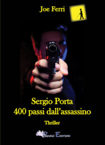 Sergio Porta. 400 passi dall'assassino