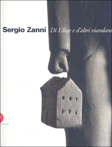 Sergio Zanni. Di Ulisse e d'altri viandanti