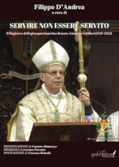 Servire non essere servito. Il Magistero dell episcopato lametino di mons. Giuseppe Schillaci (2019-2022)