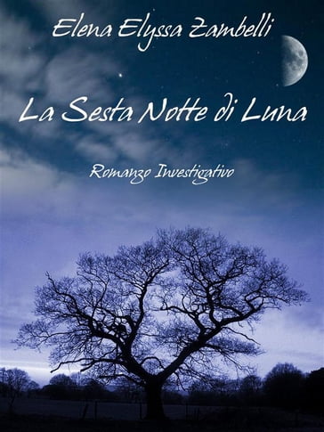La Sesta Notte di Luna - Romanzo Investigativo