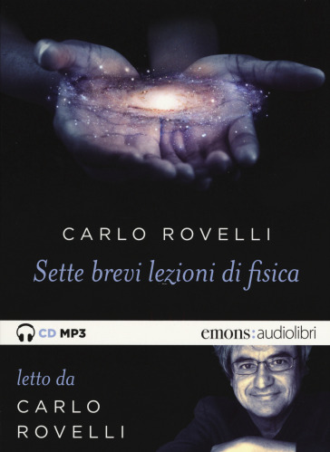 Sette brevi lezioni di fisica. Letto da Carlo Rovelli. Audiolibro. CD Audio, formato MP3