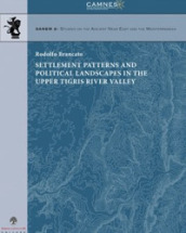Settlement patterns and political landscapes in the upper tigris river valley. Testo a fronte italiano