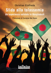 Sfida alla talassemia. Un esperienza solidale in Bangladesh