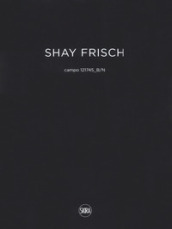 Shay Frisch campo 121745_B/N. Ediz. italiana e inglese