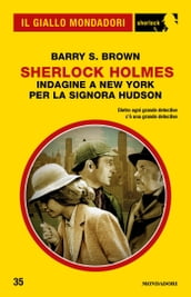 Sherlock Holmes - Indagine a New York per la signora Hudson (Il Giallo Mondadori Sherlock)