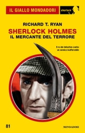 Sherlock Holmes. Il Mercante del Terrore (Il Giallo Mondadori Sherlock)