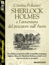 Sherlock Holmes e l avventura del pescatore sull Avon