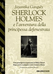 Sherlock Holmes e l avventura della principessa defenestrata