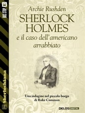 Sherlock Holmes e il caso dell americano arrabbiato