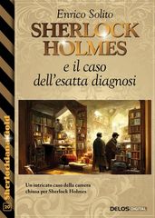 Sherlock Holmes e il caso dell esatta diagnosi