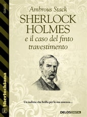 Sherlock Holmes e il caso del finto travestimento