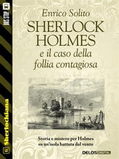 Sherlock Holmes e il caso di follia contagiosa