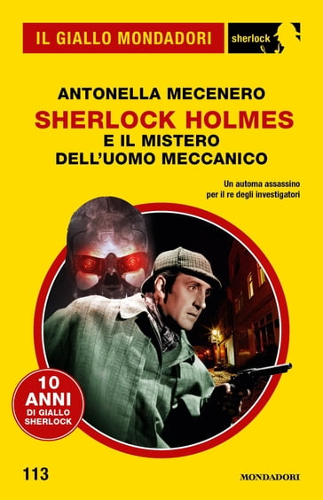 Sherlock Holmes e il mistero dell'uomo meccanico (Il Giallo Mondadori Sherlock)