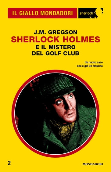 Sherlock Holmes e il mistero del golf club (Il Giallo Mondadori Sherlock)