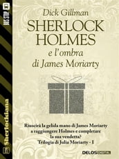 Sherlock Holmes e l ombra di James Moriarty