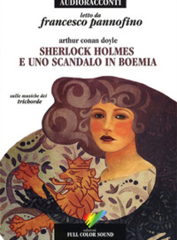 Sherlock Holmes e uno scandalo in Boemia letto da Francesco Pannofino. Audiolibro. CD Audio