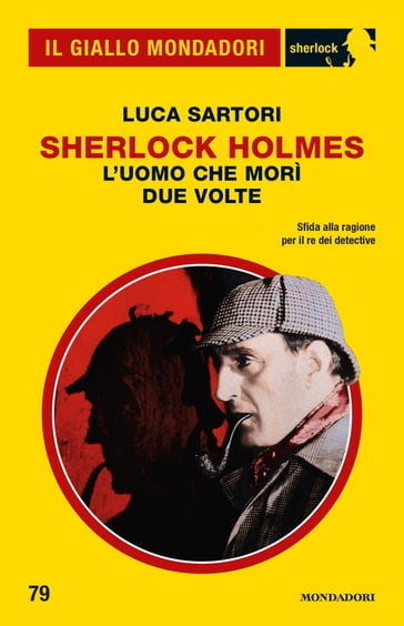 Sherlock Holmes. L'uomo che morì due volte (Il Giallo Mondadori Sherlock)