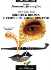 Sherlock Holmes e l uomo dal labbro spaccato. Audiolibro. CD Audio