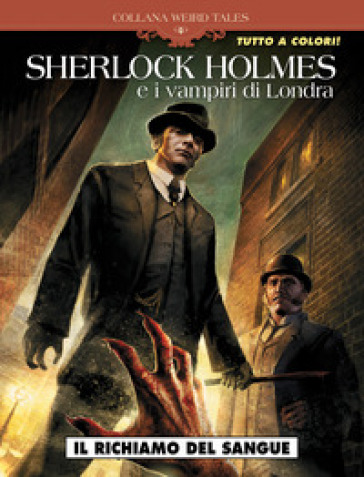 Sherlock Holmes e i vampiri di Londra. 1: Il richiamo del sangue