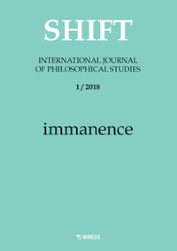 Shift. International journal of philosophical studies (2018). 1: Immanence