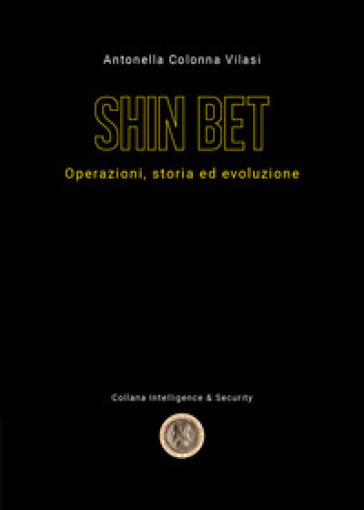 Lo Shin Bet. Operazioni, storia ed evoluzione