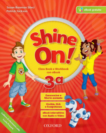 Shine on! Class book-Workbook. Per la Scuola elementare. Con e-book. Con espansione online. Con Libro: Practice. 3.