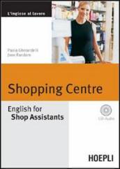 Shopping Centre. English for Shop Assistants. Con CD Audio