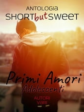 Short but Sweet - Primi Amori - Adolescenti