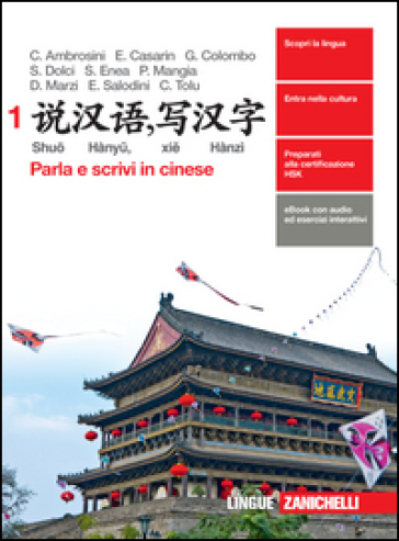 Shuo Hanyu, xie Hanzi. Parla e scrivi in cinese. Per le Scuole superiori. Con e-book. Con espansione online. 1.