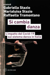 Si cambia danza. L impatto del Covid-19 sul sistema danza in Italia