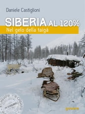Siberia al 120%. Nel gelo della taigà