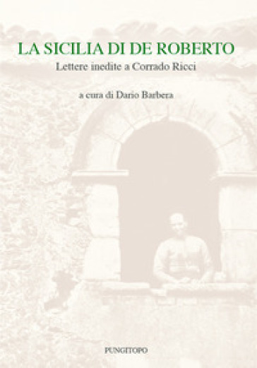 La Sicilia di De Roberto. Lettere inedite a Corrado Ricci