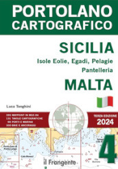 Sicilia, Eolie, Egadi, Pantelleria, Lampedusa. Tirreno meridionale, Malta. Portolano cartografico. Con espansione online. Vol. 4