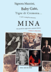 Signora Mazzini, Baby Gate, Tigre di Cremona o più semplicemente Mina. Gli anni 60 fra vagiti rock e canzone d autore. 2: 1966-1970
