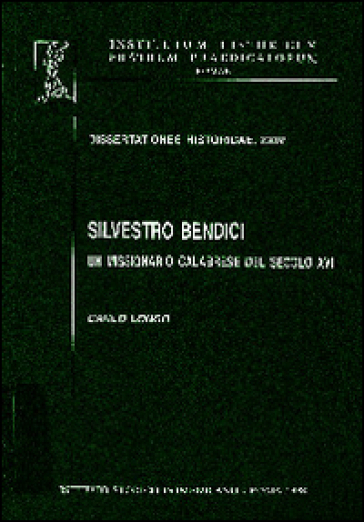 Silvestro Bendici. Un missionario calabrese del secolo XVII
