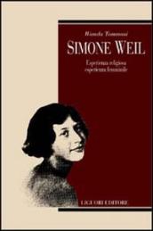 Simone Weil. Esperienza religiosa, esperienza femminile