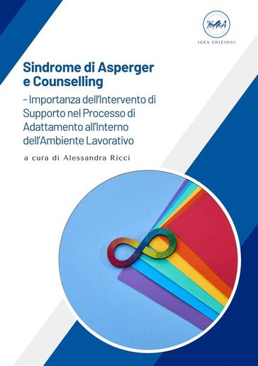 Sindrome di Asperger e Counselling - Importanza dell'Intervento di Supporto nel Processo di Adattamento all'Interno dell'Ambiente Lavorativo