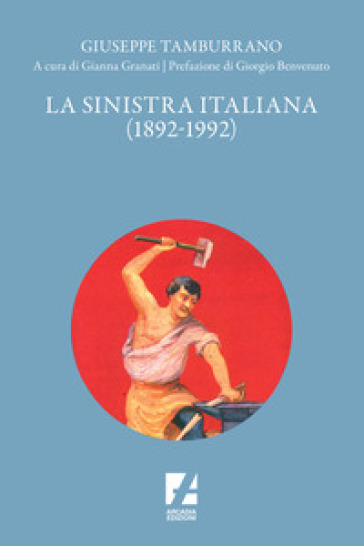 La Sinistra italiana (1892-1992)
