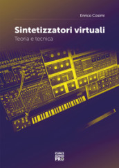 Sintetizzatori virtuali. Teoria e tecnica