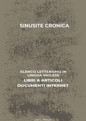 Sinusite Cronica: Elenco Letterario in Lingua Inglese: Libri & Articoli, Documenti Internet