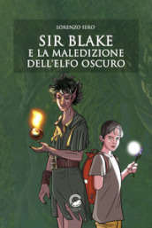 Sir Blake e la maledizione dell Elfo Oscuro