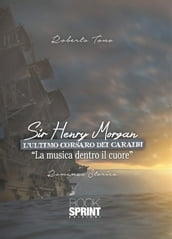 Sir Henry Morgan - L ultimo corsaro dei Caraibi