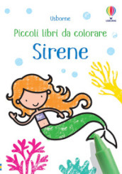 Sirene. Piccoli libri da colorare. Ediz. illustrata