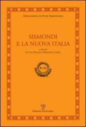 Sismondi e la nuova Italia. Atti del Convegno di studi (Firenze, Pescia, Pisa 9-11 giugno, 2010)