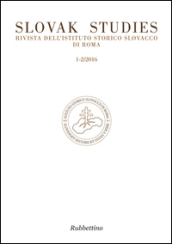 Slovak studies. Rivista dell Istituto Storico Slovacco di Roma (2016) vol. 1-2