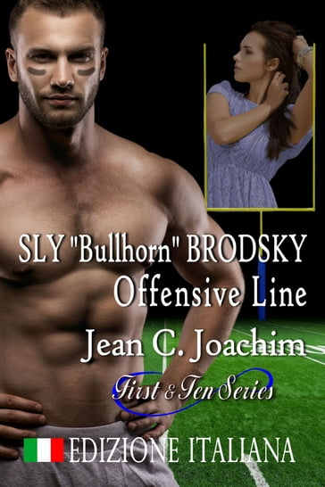 Sly "Bullhorn" Brodsky, Offensive Line (Edizione Italiana)