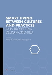 Smart Living between Cultures and Practices. Una prospettiva design oriented